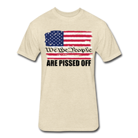 We The people... Are Pissed Off (Black) - heather cream