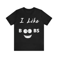 I Like Boobs Tee