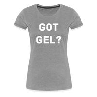 Got GEL? Woman's Premium T-Shirt - heather gray