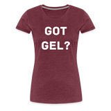 Got GEL? Woman's Premium T-Shirt - heather burgundy