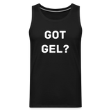 Got GEL? Premium Tank Top - black