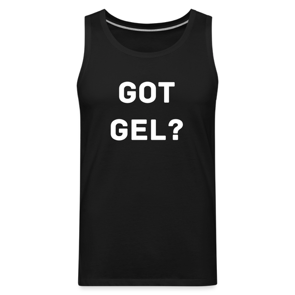 Got GEL? Premium Tank Top - black