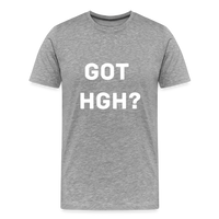 Got HGH? Premium T-Shirt - heather gray