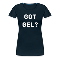 Got GEL? Woman's Premium T-Shirt - deep navy