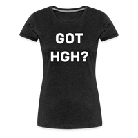 Got HGH? Woman's Premium T-Shirt - charcoal grey