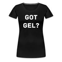 Got GEL? Woman's Premium T-Shirt - black