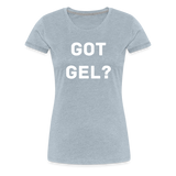 Got GEL? Woman's Premium T-Shirt - heather ice blue