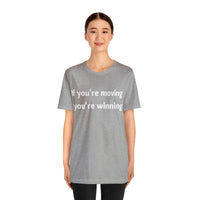 If You're Moving - You're Winning Tee