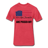 We The people... Are Pissed Off (Black) - heather red