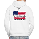 We The people... Are Pissed Off (On Back Black) Hoodie - white