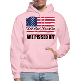 We The people... Are Pissed Off (Black) Hoodie - light pink