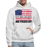 We The people... Are Pissed Off (Black) Hoodie - light heather gray